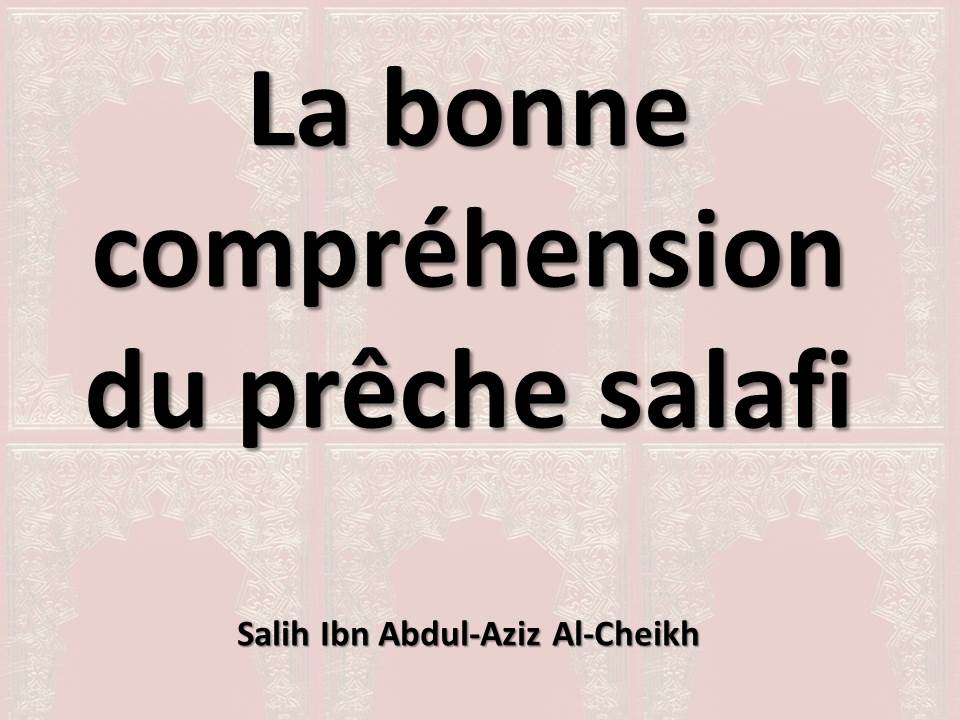 La bonne compréhension du prêche salafi